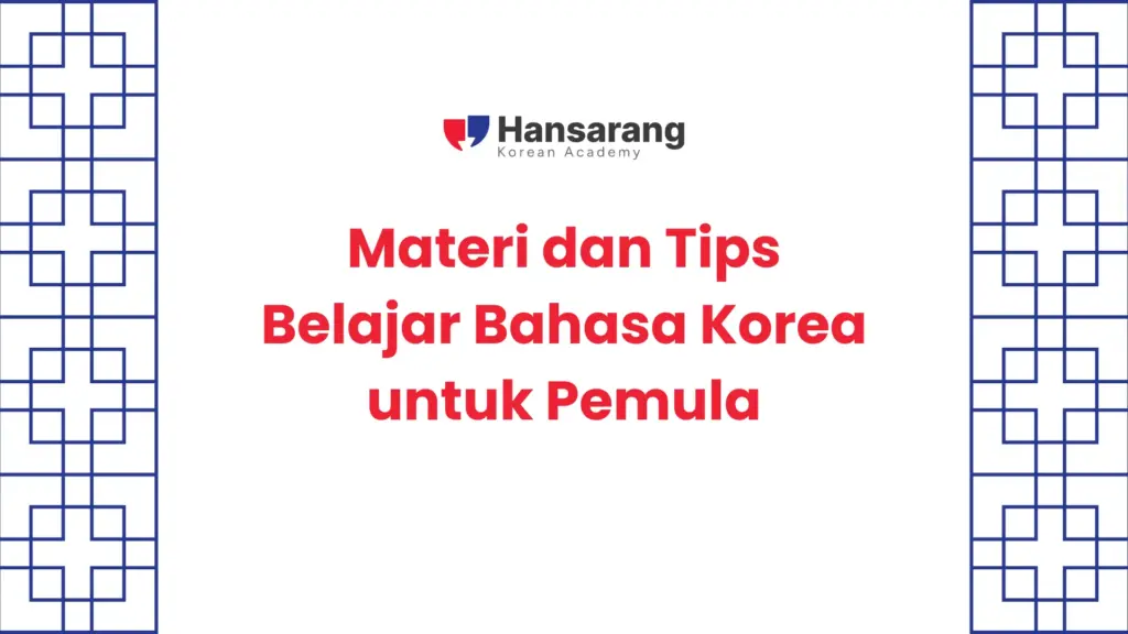 2. Kumpulan Materi dan Tips Belajar Bahasa Korea untuk Pemula