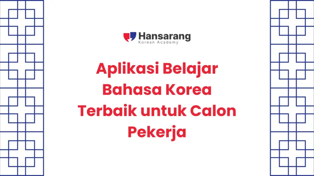 4. Aplikasi Belajar Bahasa Korea Terbaik untuk Calon Pekerja