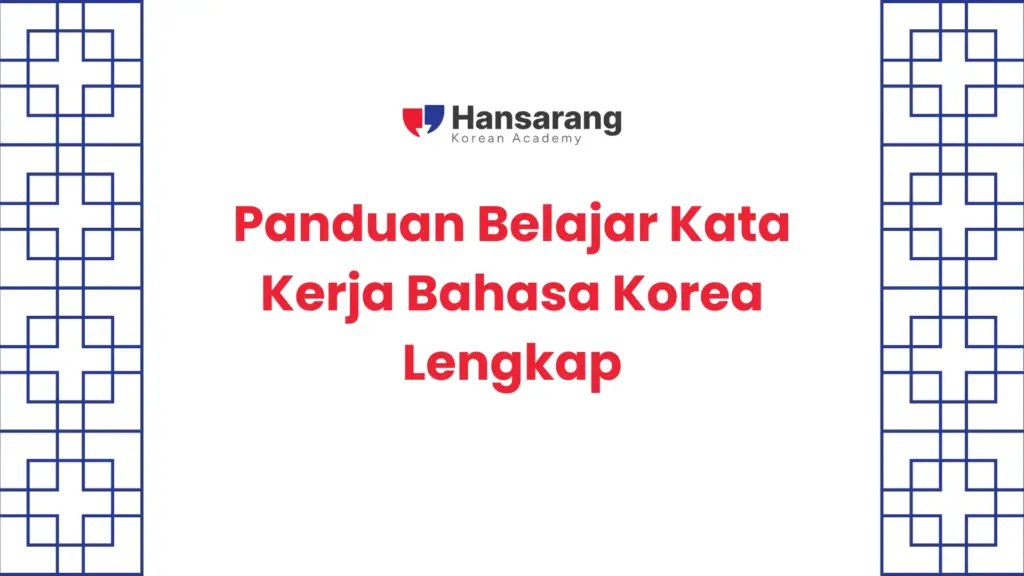 11. Panduan Belajar Kata Kerja Bahasa Korea Lengkap
