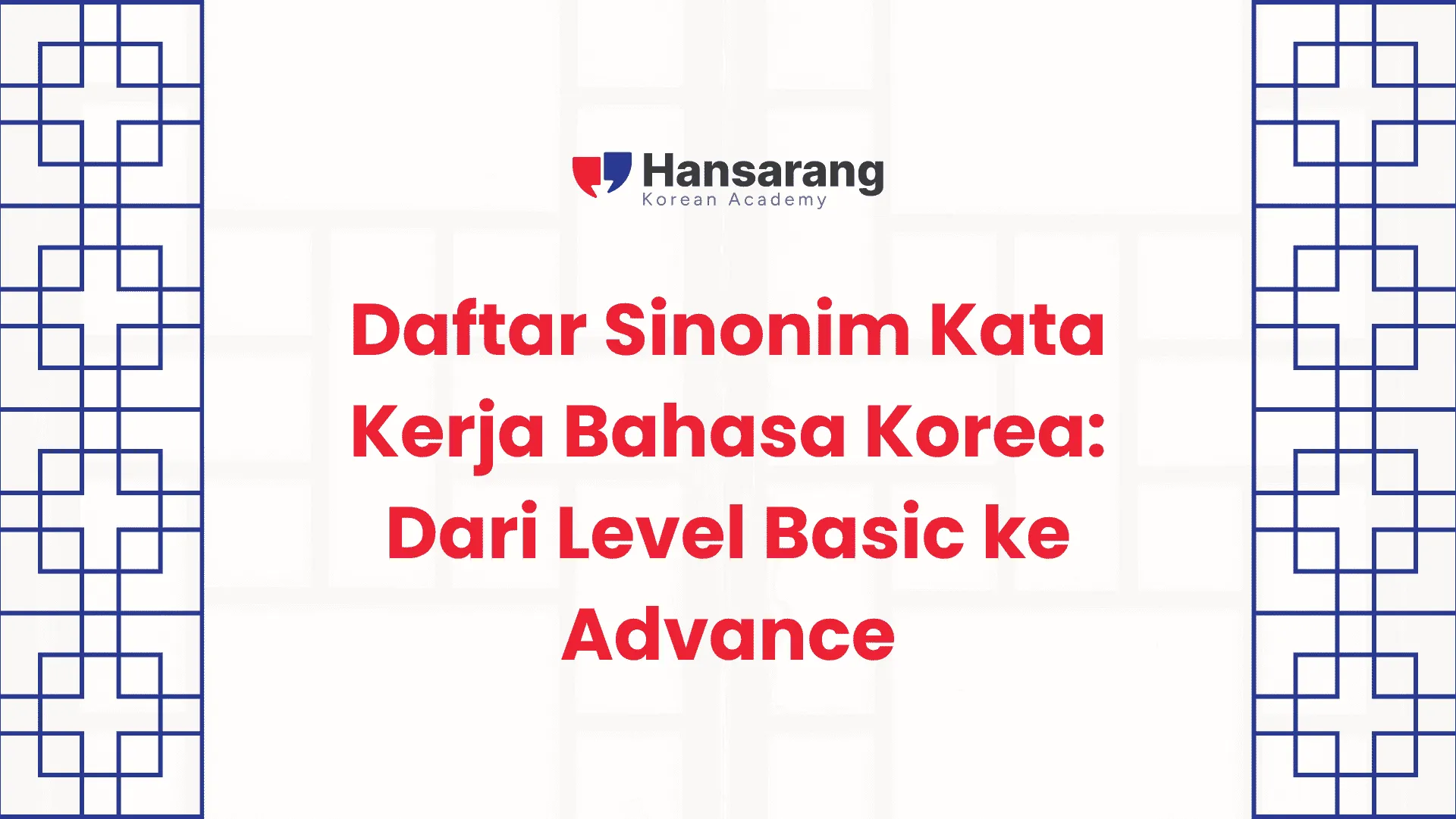 Daftar Sinonim Kata Kerja Bahasa Korea: Dari Level Basic ke Advance