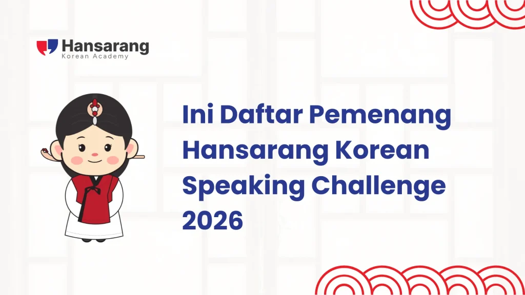Ini Daftar Pemenang Hansarang Korean Speaking Challenge 2026